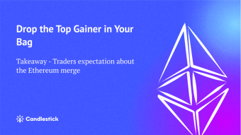 🍿Drop the Top Gainer in Your Bag. What are traders' expectation about the Ethereum merge?