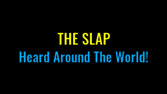 The Slap Heard Around The World!