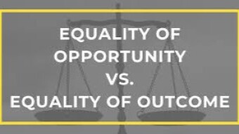 OPPORTUNITY AND OUTCOME: The Two Equalities