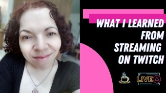 What I Learned From Streaming On Twitch