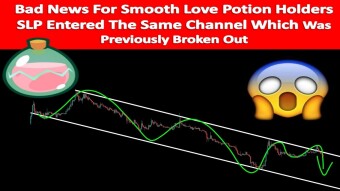 Bad News For Smooth Love Potion Holders | SLP Entered Same Channel Which Was Previously Broken Out