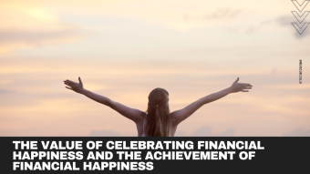 The value of celebrating financial happiness and the achievement of financial happiness