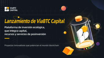 Lanzamiento de ViaBTC Capital, acto que remodelará el ecosistema de inversión de Blockchain
