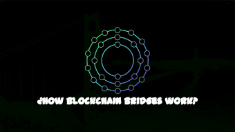 How Blockchain Bridges Works?
