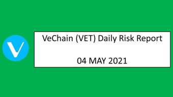 4 May 2021 (TUE)- VeChain (VET) Daily Risk Report
