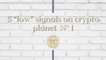 5 “low” signals on crypto planet n°1
