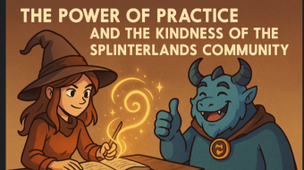 The Power of Practice and the Kindness of the Splinterlands Community