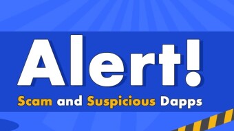 Alert! Watch Out These Scam and Suspicious Dapps!