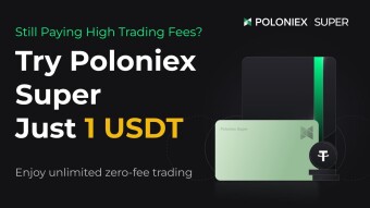 Poloniex Super Membership Card Now Available: Unlock 30 Days of Zero Fees for Just 1 USDT!