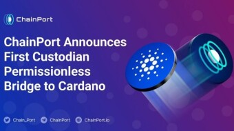 ChainPort Announces First Custodian Permissionless Bridge to Cardano