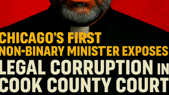 “Retaliated for Telling the Truth”: Chicago’s First Non-Binary Minister Exposes Legal Corruption in Cook County Court!