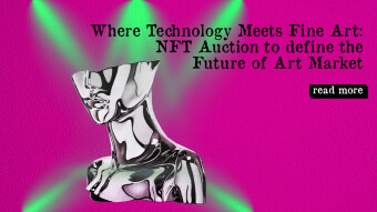 Where Technology Meets Fine Art: NFT Auction to define the Future of Art Market