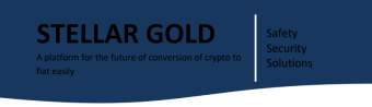 STELLAR GOLD - Move Money Across Borders Quickly And Conversion Of Crypto Into Any International Fiat