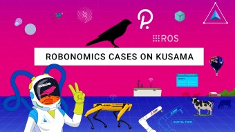 Polkadot for the IoT market: Robonomics is ready for real world use cases on Kusama