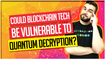 Could Blockchain Tech Be Vulnerable To Quantum Decryption?