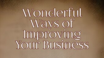 Wonderful Ways of Improving Your Business in 2023