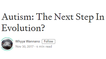 Is Autism the "Next Step" in Human Evolution? -Thoughts on Neurodiversity