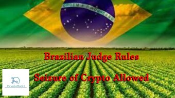 Brazilian Judge Rules Seizure of Crypto Allowed