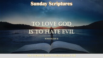 Episode 136: To Love God Is To Hate Evil - Sunday Scriptures