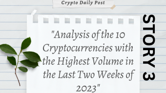 Analysis of the 10 Cryptocurrencies with the Highest Volume in the Last Two Weeks of 2023