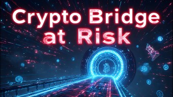 The Hidden Risks of Cross-Chain Crypto Bridges: How Billions Are at Stake