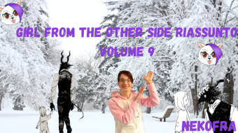 Girl from the other side riassunto vol 9!