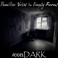 Familiar Voices in Empty Rooms