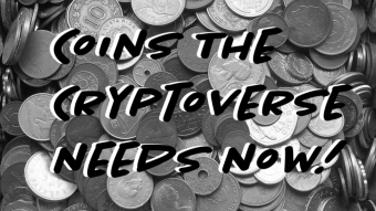 Coins the Cryptoverse Needs Now!