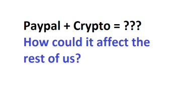What could Paypal’s potential crypto entry mean for all of us?
