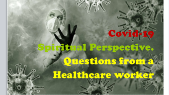 COVID-19, A Spiritual Perspective: Questions from a Healthcare Worker