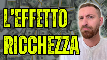 IL MALEDETTO EFFETTO RICCHEZZA!!!