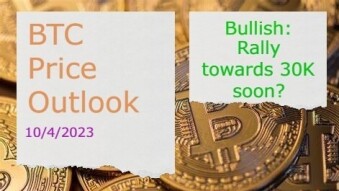 BTC Price Outlook(10/7/2023) - Small dip then 29k rally?