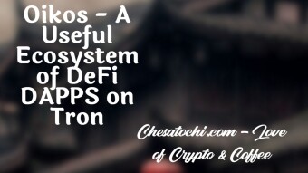 Oikos – A Useful Ecosystem of DeFi DAPPS on Tron