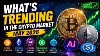 🔥 What’s Trending in the Crypto Market Right Now (May 2026)
