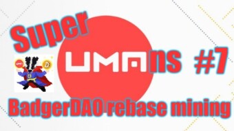 SuperUMAns #7 - BadgerDAO + UMA partnership for Rebase Mining Phase 2