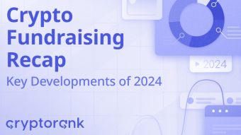 2024 Crypto Fundraising Recap: Insights & Future Outlook in 2025