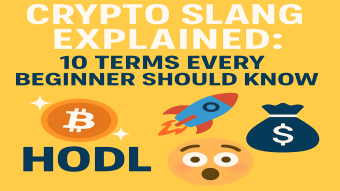 Crypto Slang Explained: 10 Terms Every Beginner Should Know
