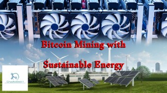 Bitcoin Mining with Sustainable Energy