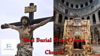 Real Burial Site of Jesus Christ?