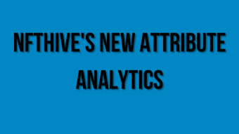 NFTHive adds Attribute Analytics for 1/1 NFTs