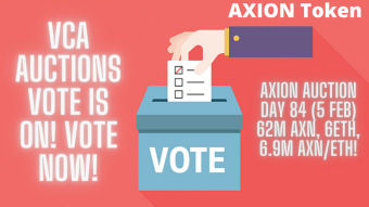 Axion Auction Day 84 (5 Feb) 62M AXN, 6ETH, 6.9M AXN/ETH! VCA Auctions VOTE is ON! Vote NOW!