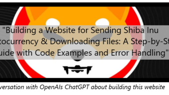 Building a Website for Sending Shiba Inu Cryptocurrency and Downloading Files: A Step-by-Step Guide with Code Examples and Error Handling