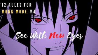 12 Rules of Monk Mode #4: See With New Eyes