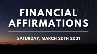 Financial Affirmations for Saturday, March 20th, 2021