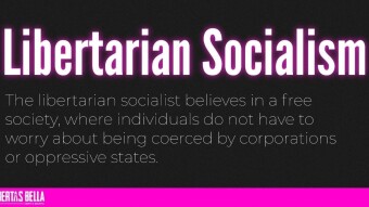 Libertarian Socialism: Does It Make Sense and How Does It Work?