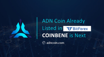 ADN Coin Already Listed in BitForex, CoinBene is Next...