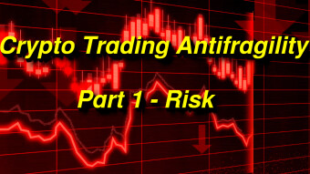 Crypto Trading Antifragility  — Part1 —  Risk