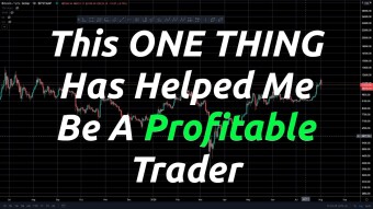 This ONE THING Has Helped Me Be A Profitable Trader...