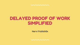 Delayed Proof of Work simplified