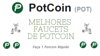 4 Melhores Faucets Para Fazer 1 Potcoin Rápido